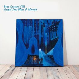 Album cover of Blues Guitars VIII - Gospel Soul Blues & Motown