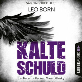 Album cover of Kalte Schuld - Ein Kurz-Thriller mit Mara-Billinsky (Ungekürzt)