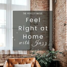 Album cover of Feel Right at Home with Jazz: The Perfect Music to Stay at Home Alone and Feel Great