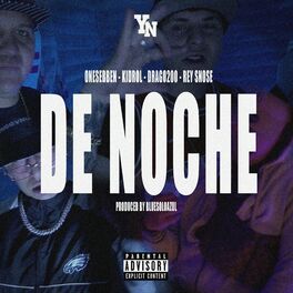 Album cover of De Noche (feat. BluesoloAzul, Drago200, OneSebben, Rey Snose & KidRol)