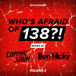 Album cover of Who's Afraid Of 138?! (Vol. 2) [Mixed by Coming Soon!!! & Ben Nicky]