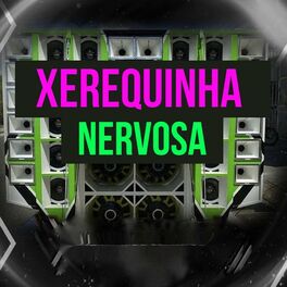 Album cover of Xerequinha Nervosa