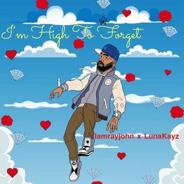 Album cover of I'm High to Forget (feat. LunaKayz)
