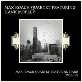 Album cover of Max Roach Quartet Featuring Hank Mobley