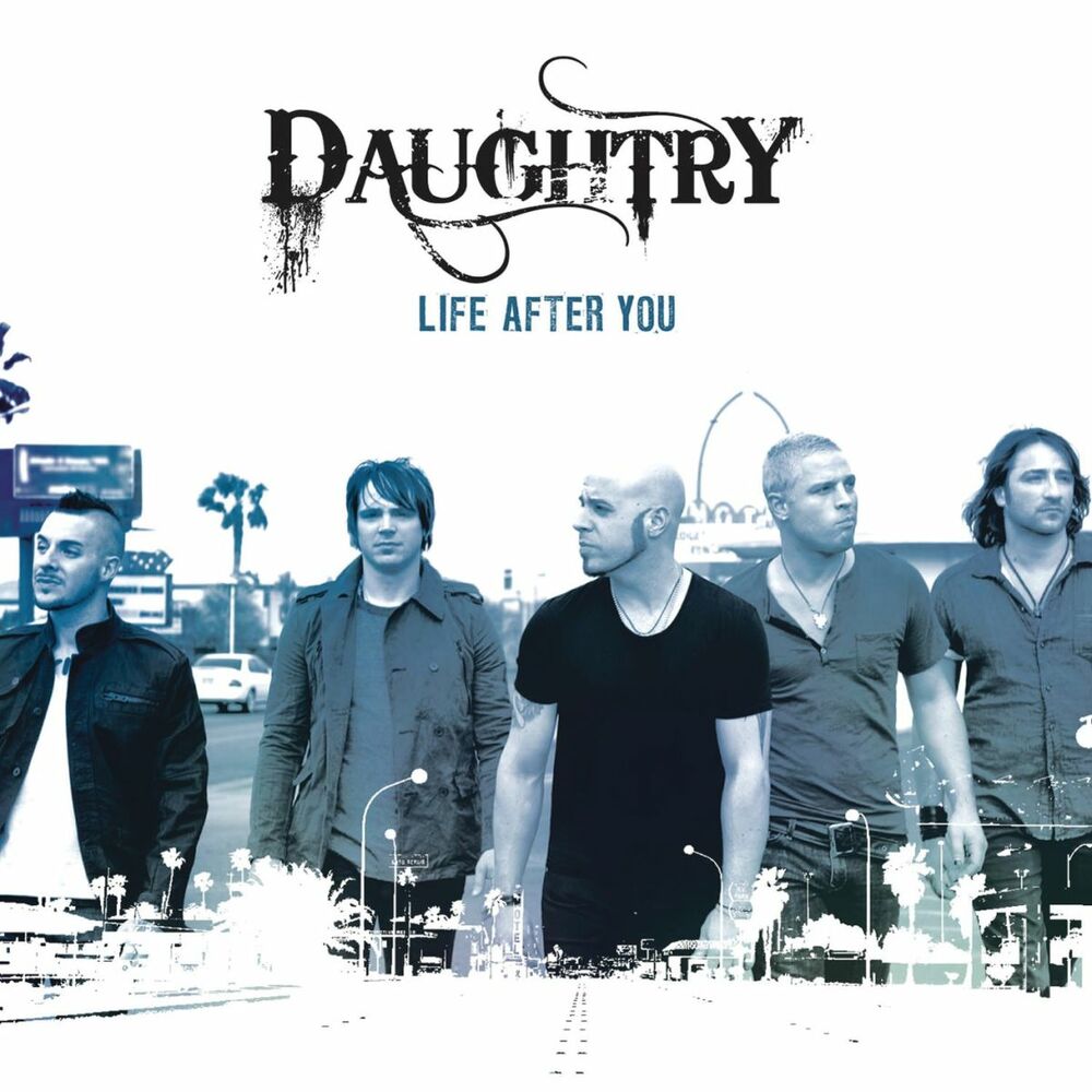 Жизнь после жизни слушать. Daughtry. Chris Daughtry обложка. Daughtry обложки альбомов. Life after you Daughtry.