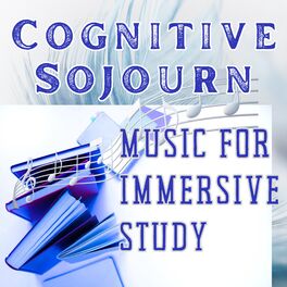 Album cover of Cognitive Sojourn: Music for Immersive Study