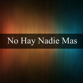 Album cover of No Hay Nadie Mas