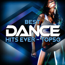 Album cover of Best Dance Hits Ever - Top 50