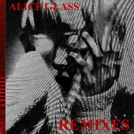 Album cover of Alice Glass (Remixes)
