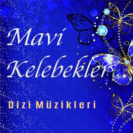 Album cover of Mavi Kelebekler (Orijinal Dizi Müzikleri)