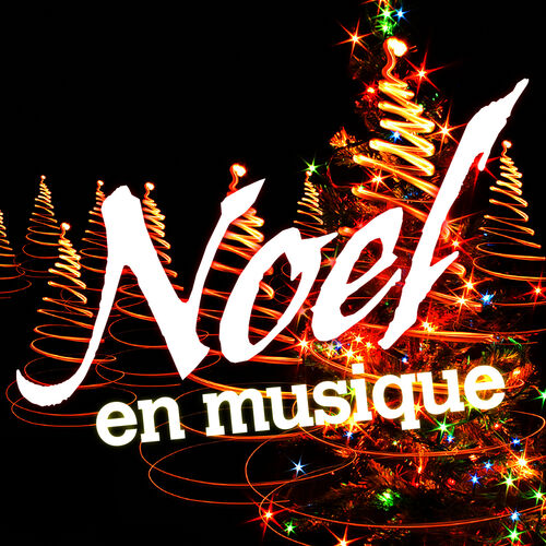 Les Choeurs De Noël - Noël En Musique: lyrics and songs  Deezer