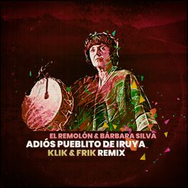 Album cover of Adiós pueblito de Iruya (Klik & Frik Remix)