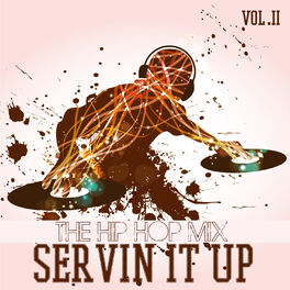 Album cover of Servin It Up: The Hip Hop Mix, Vol. 2