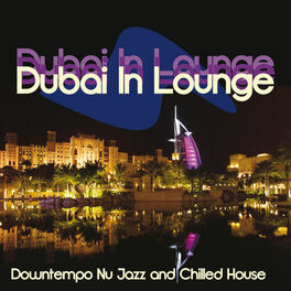 Album cover of Dubai in Lounge (Downtempo Nu Jazz and Chilled House)