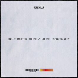 Album cover of Don't Matter To Me / No Me Importa A Mi