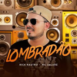 Lombradão - Mc Jacaré & Dj. TK