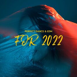 Album cover of Perfect Dance & EDM For 2022