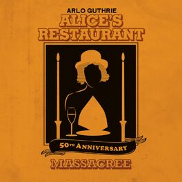 Album cover of Alice's Restaurant 50th Anniversary Massacree