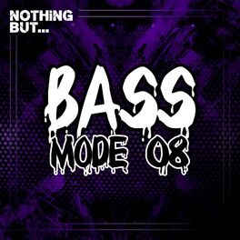 Album cover of Nothing But... Bass Mode, Vol. 08