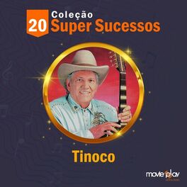 Album cover of Coleção 20 Super Sucessos: Tinoco