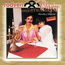 Album cover of Rodven Clasico: Eddie Santiago: Atrevido Y Diferente