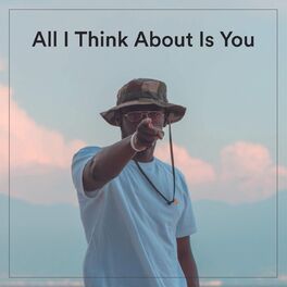 Album cover of All I Think About Is You