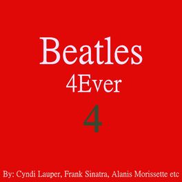 Album cover of The Beatles 4Ever Tribute by Other Great Artists Vol 4