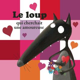 Album picture of Le Loup qui cherchait une amoureuse (histoire)