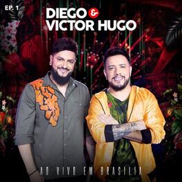 Album cover of Diego & Victor Hugo Ao Vivo em Brasília - EP1