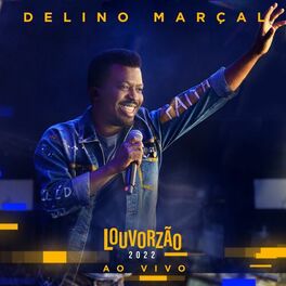Album cover of Delino Marçal - Louvorzão 2022 (Ao Vivo)