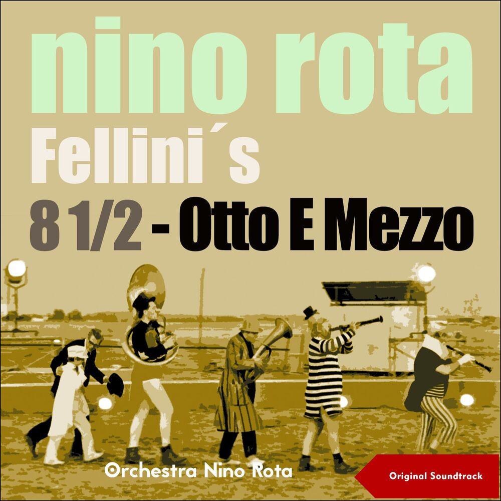 Нино рота 8 1 2 музыка слушать. Nino Rota - Otto e mezzo - Ноты д. Nino Rota - la passerella di 8 e mezzo Ноты. Нино рота и Феллини. Rota Nino "Fellini Satyricon".