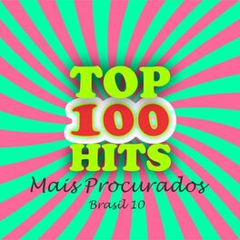 Album cover of Top Hits 100 Mais Procurados - Brasil 10