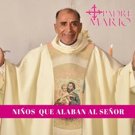 Padre Mario: música, canciones, letras | Escúchalas en Deezer