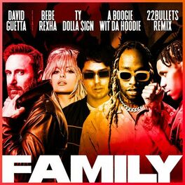 Album cover of Family (feat. Bebe Rexha, Ty Dolla $ign & A Boogie Wit da Hoodie) (22Bullets Remix)