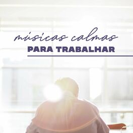 Album cover of Músicas Calmas Para Trabalhar