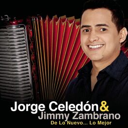 Album cover of Jorge Celedón & Jimmy Zambrano De Lo Nuevo... Lo Mejor