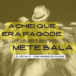 Album cover of Achei Que Era Pagode X Mete Bala