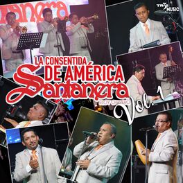 Album cover of La Consentida De América Santanera Vol. 1