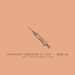 Album cover of novacaine (addicted to you) - sped up
