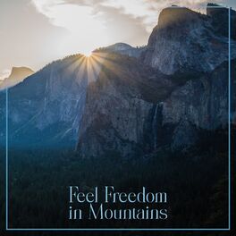 Album cover of Feel Freedom in Mountains: Soothing Sounds of Nature, Feel Your Body Relax