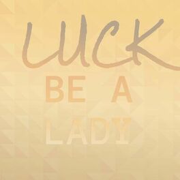 Album cover of Luck Be A Lady