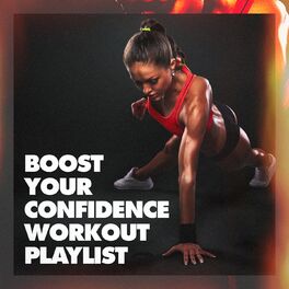 Album cover of Boost Your Confidence Workout Playlist