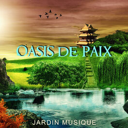 Album cover of Oasis de paix - Jardin musique, Chant d'oiseaux, Source d'eau, Nature radieuses et pluie tombant pour obtenir plein harmonie, Rela