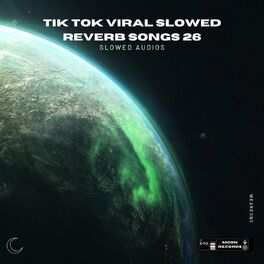 Album cover of Tik Tok Viral Slowed Reverb Songs 26