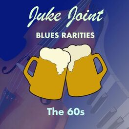 Album cover of Juke Joint Blues Rarities: The '60s