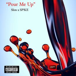Album cover of Pour Me Up (feat. SPIKE)