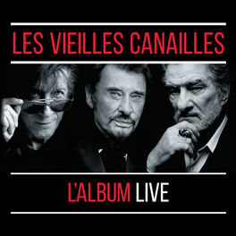 Album cover of Les Vieilles Canailles : Le Live