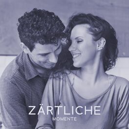Album cover of Zärtliche Momente: Romantische Nächte, Emotionale Berührung & Kuss