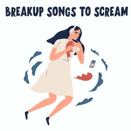 Album cover of Breakup Songs To Scream