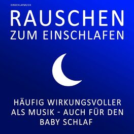 Album cover of Rauschen zum Einschlafen: Häufig wirkungsvoller als Musik (auch für den Baby Schlaf)